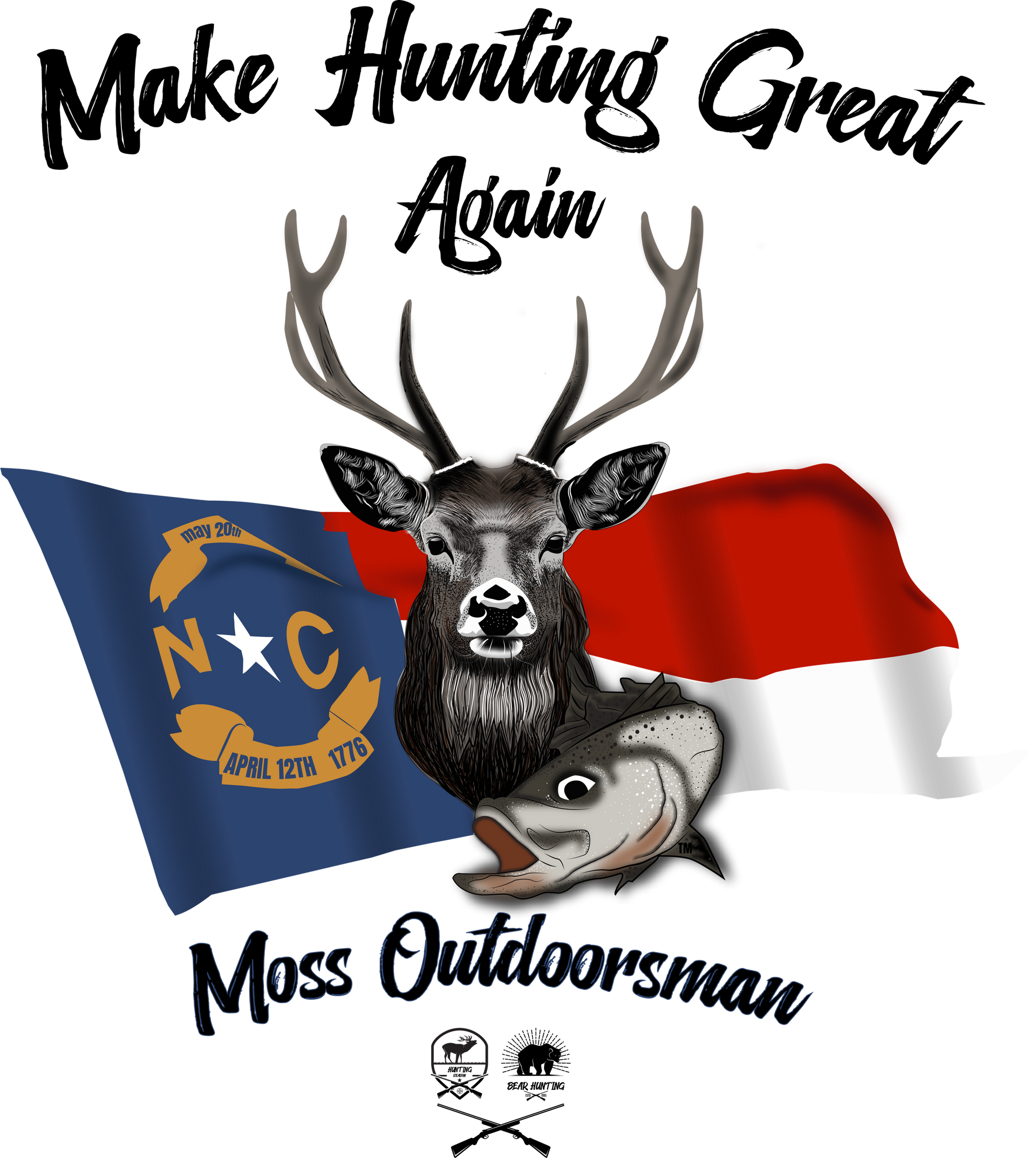 A poster that says make hunting great again moss outdoorsman