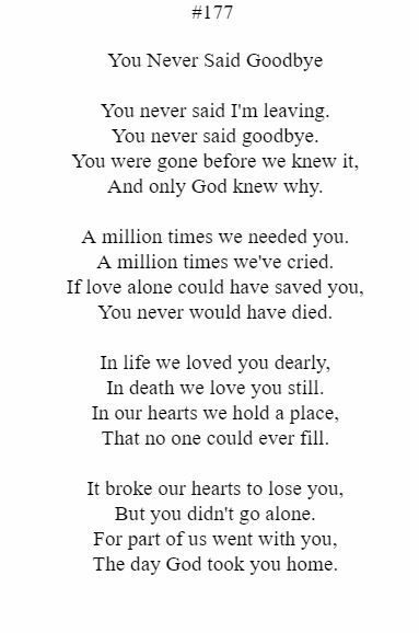 A poem that says you never said goodbye on it