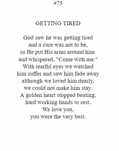 God saw he was getting tired and a cure was not to be.