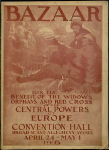 Bazaar for the benefit of the widows orphans and red cross of the central powers of europe convention hall april 24 may 1 1916
