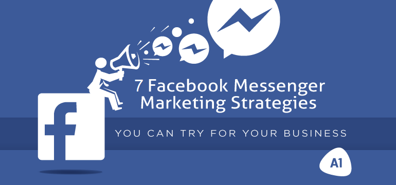 7 Facebook Marketing Messenger Strategies