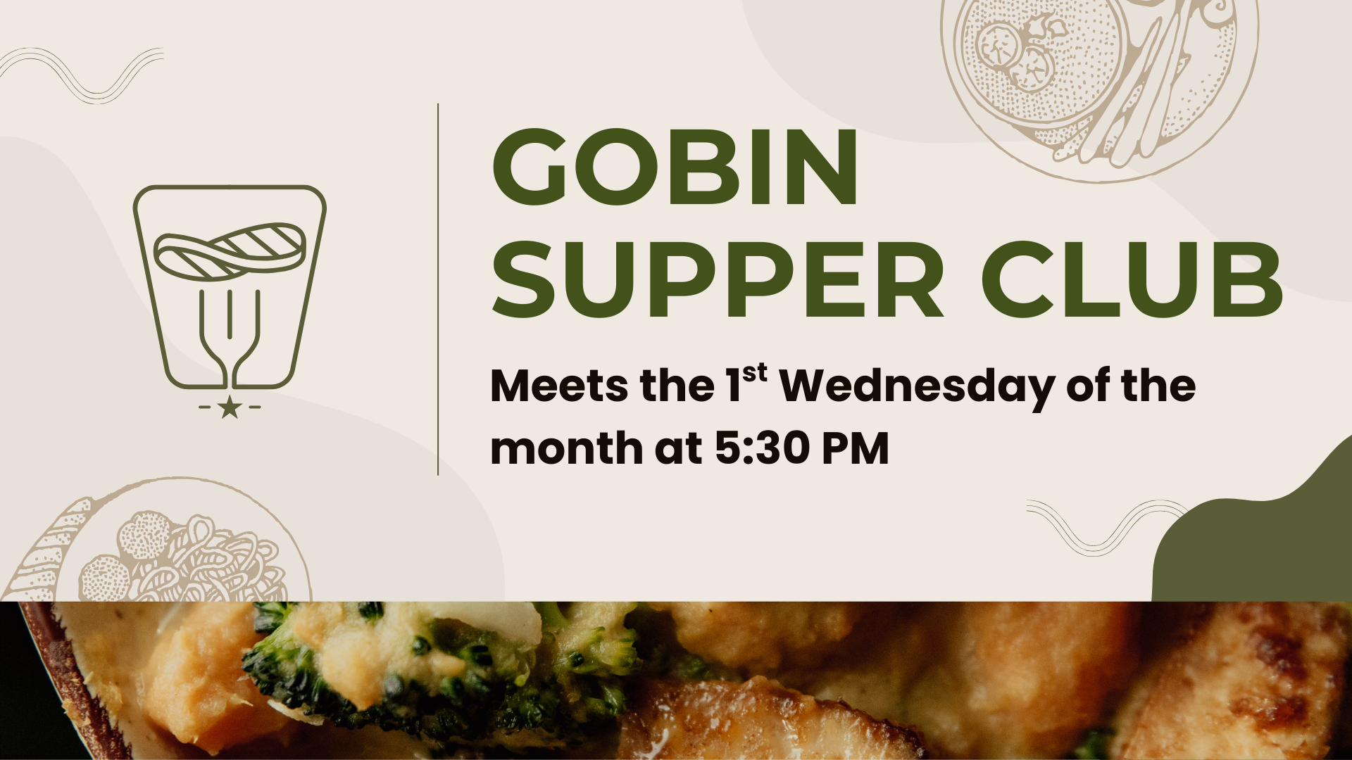 A gobin supper club is being held on wednesdays at 5:30 pm.