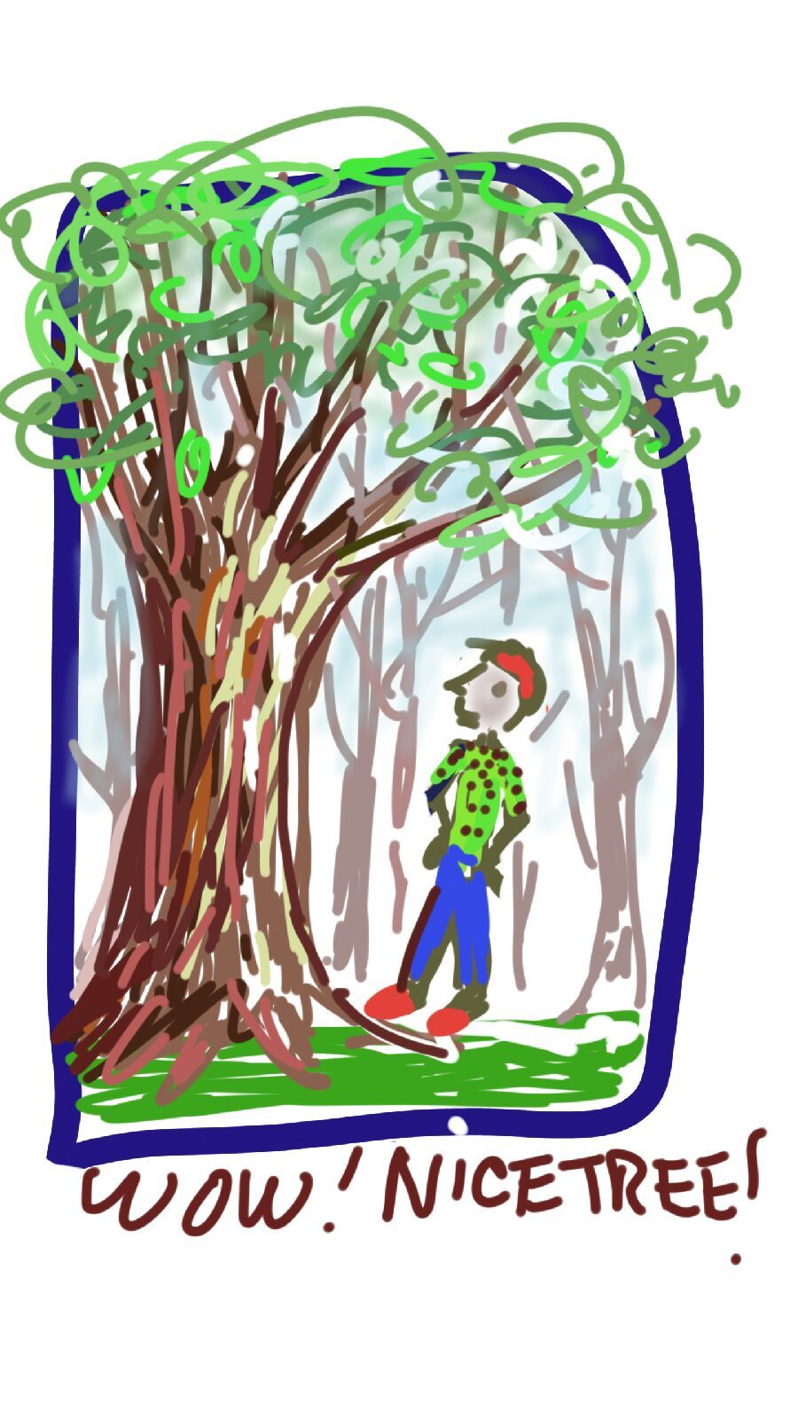 A drawing of a boy standing next to a tree with the words wow nice tree written below it.