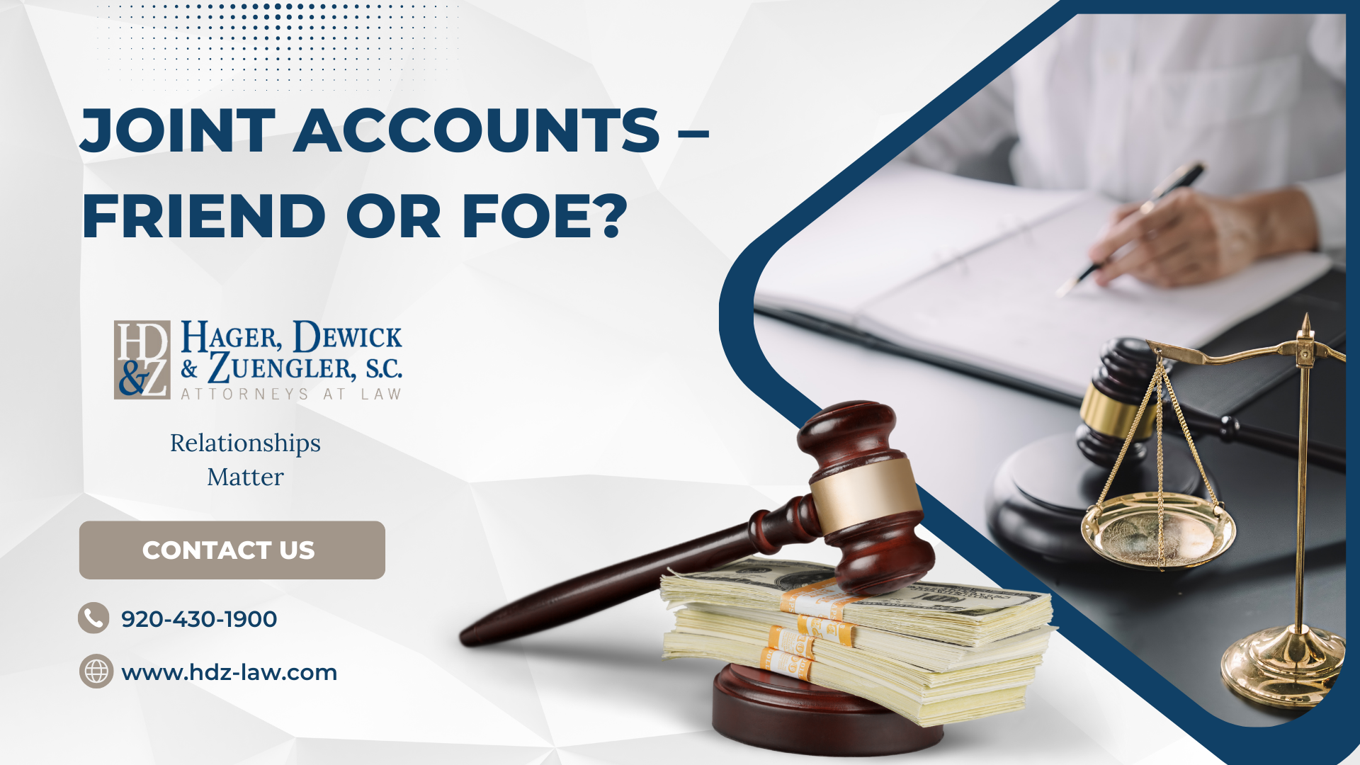 Ad for law firm on joint accounts. Gavel and cash stack atop wooden block, scales of justice, person writing.