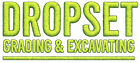 A lime green, textured logo reading "DROPSET GRADING & EXCAVATING" with a horizontal line underneath.