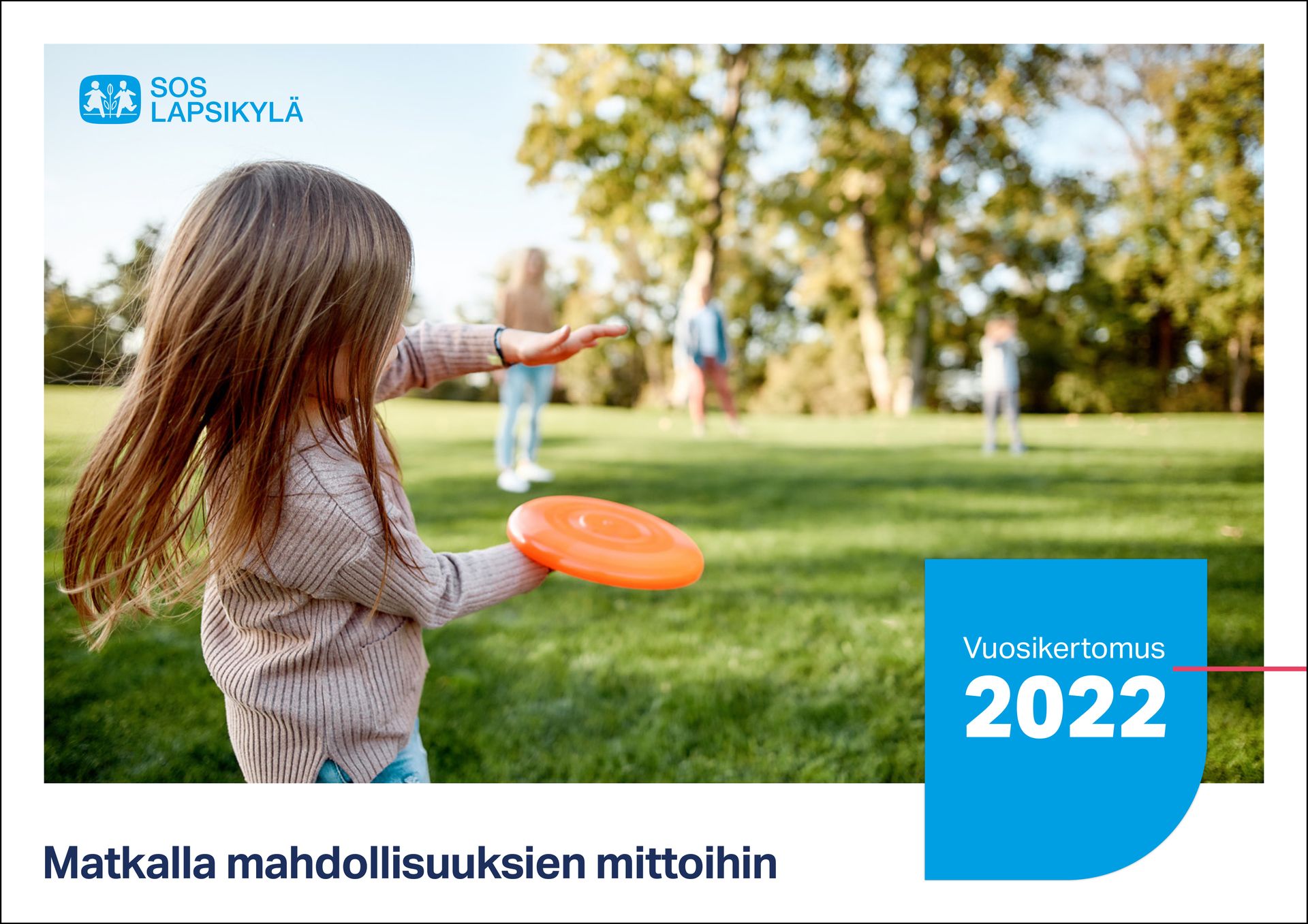 SOS Lapsikylä vuosikertomus 2022 I Aini Design Oy