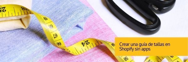 Crear una guía de tallas en Shopify sin apps
