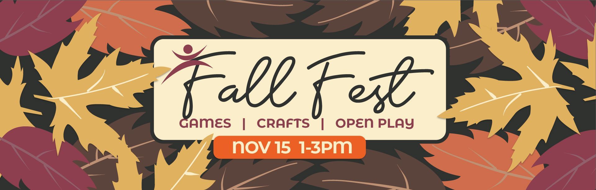 Fall Fest banner: Games, crafts, and open play event on Nov 15 from 1-3pm, with fall leaves design.
