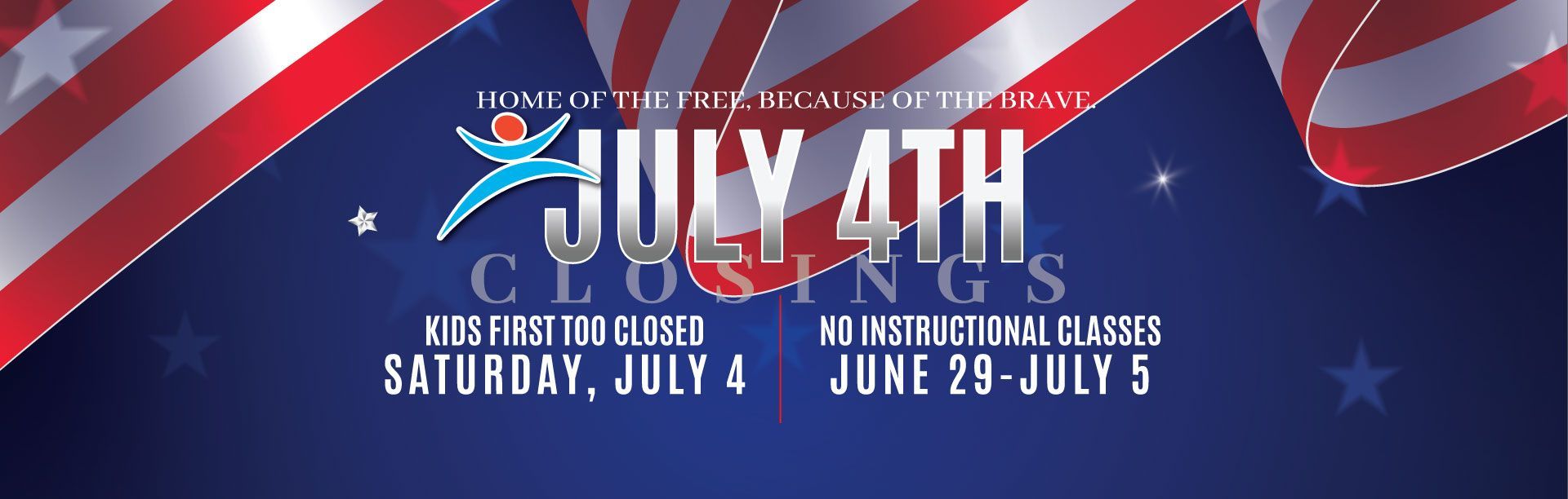 Jul 4th closure notice with red, white and blue flags and patriotic stars: closed July 4, no classes June 29-July 5