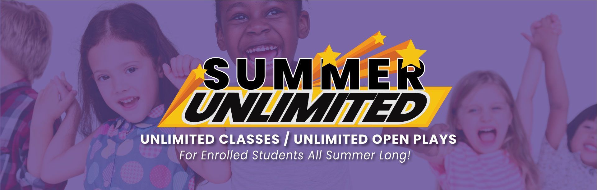 A banner for summer unlimited unlimited classes / unlimited open plays