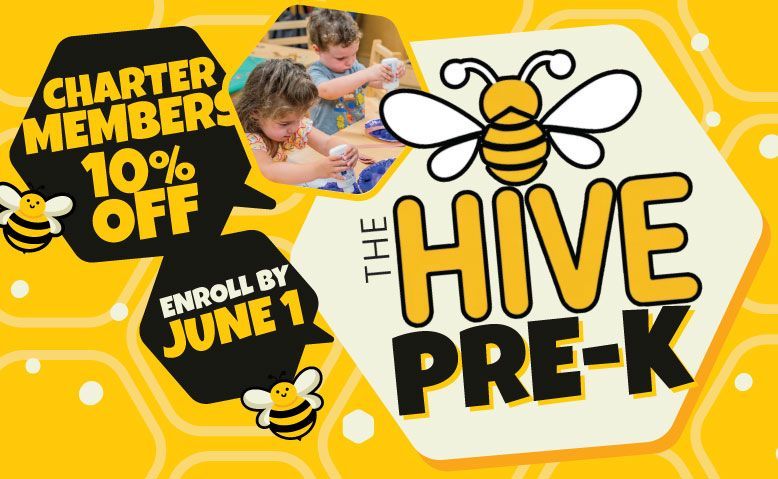 Yellow Hive Pre-K flyer with bee logo, “The Hive Pre-K,” charter member 10% off, enroll by June 1.