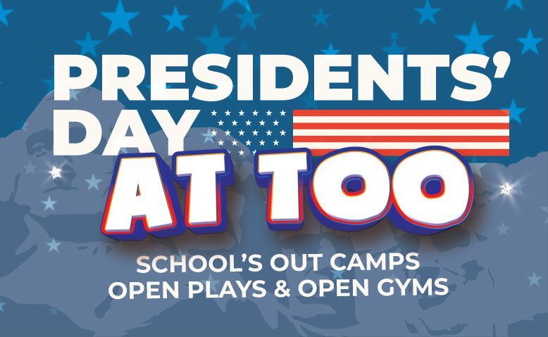 A poster for presidents day at too , a school 's out camps open plays and open gyms.