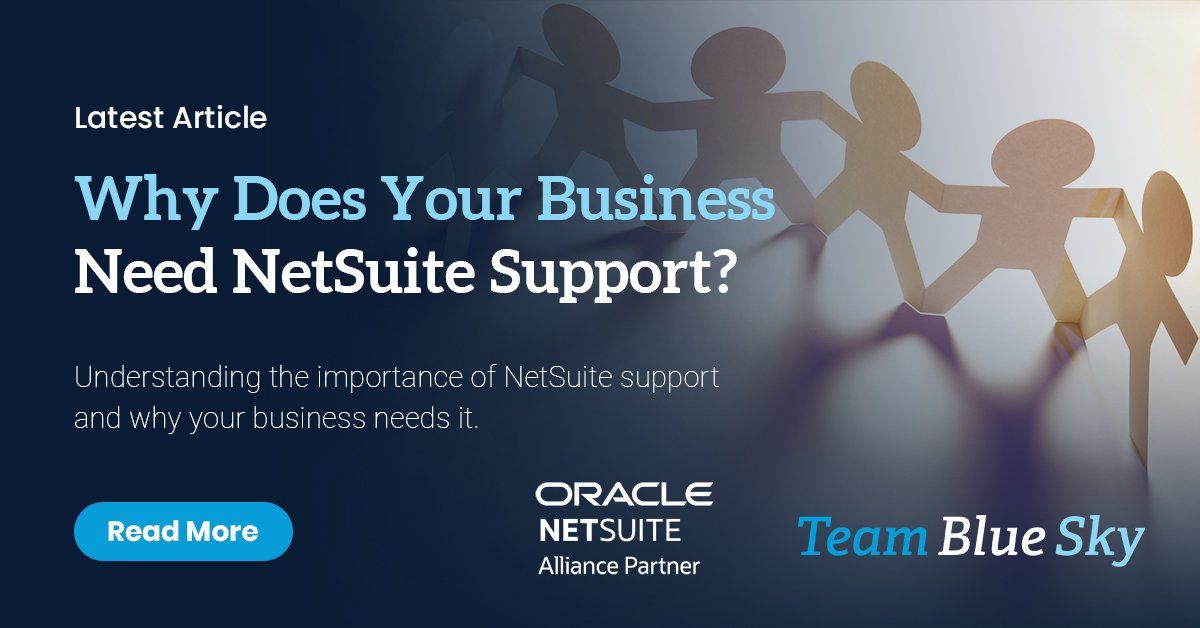 Why Your Business Needs NetSuite Support TeamBlueSky