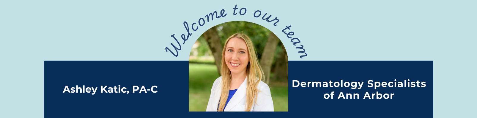 Ashley Katic, PA-C - Dermatology Specialists of Ann Arbor