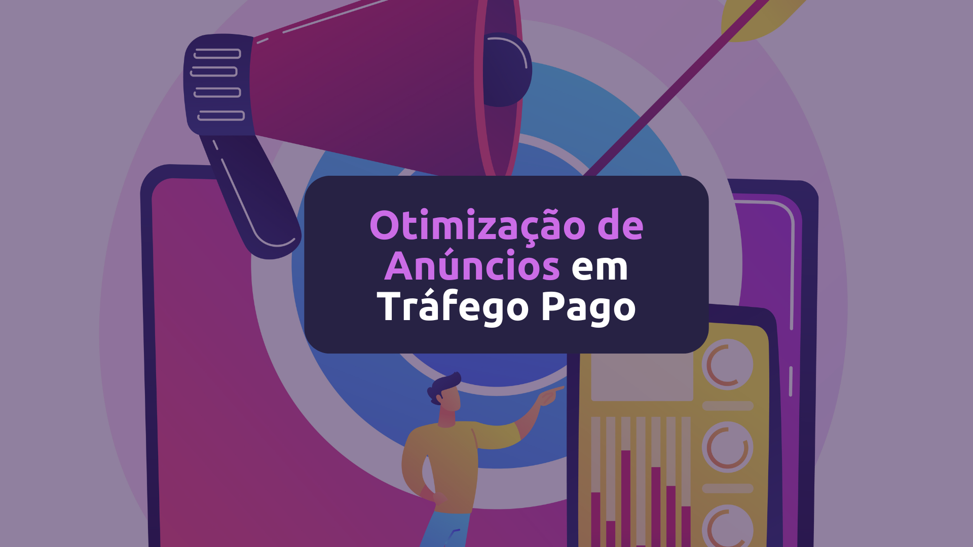 Otimização de Anúncios em Tráfego Pago: A chave para resultados consistentes.