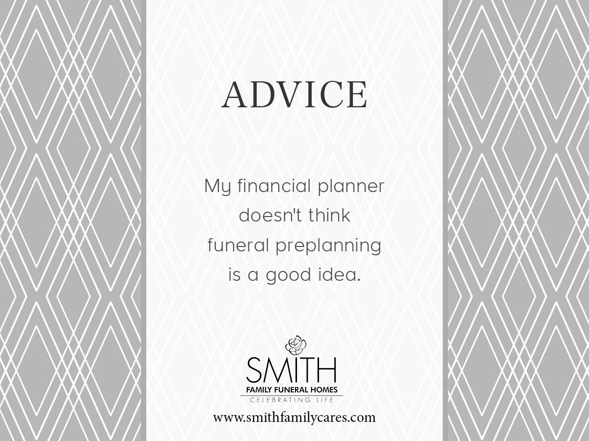 my-financial-advisor-doesn-t-think-it-s-a-good-idea-to-preplan