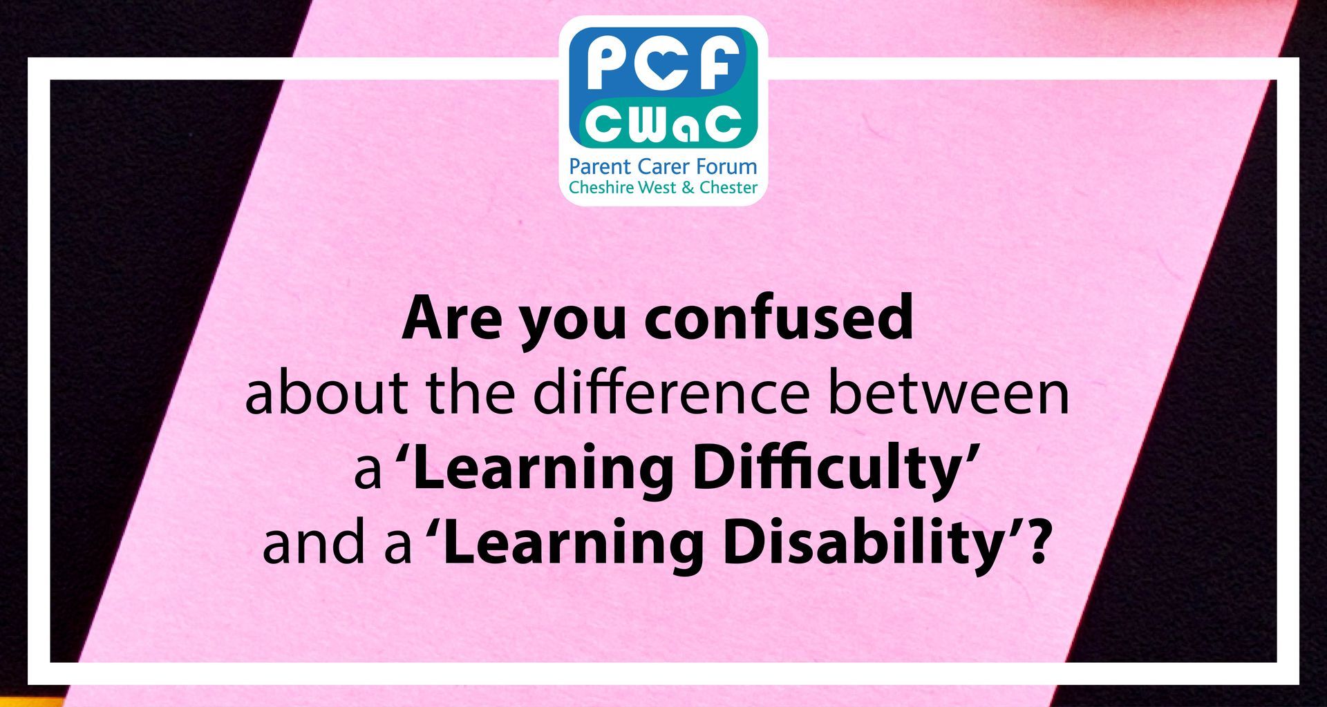 Are you confused about the difference between a ‘Learning Difficulty’ and a ‘Learning Disability’?