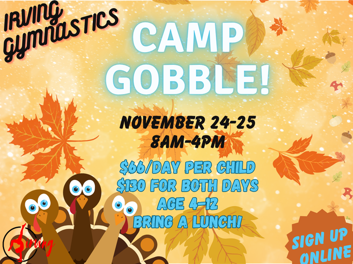 An image advertising Camp Gobble, a gymnastics Camp on Thanksgiving Week at Irving Gymnastics