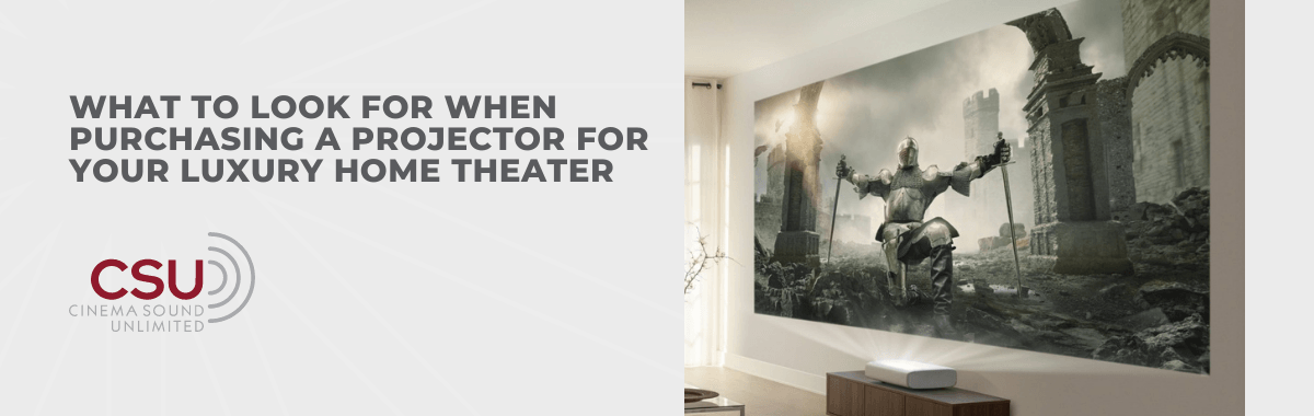 What to Look for When Purchasing a Projector for Your Luxury Home Theater