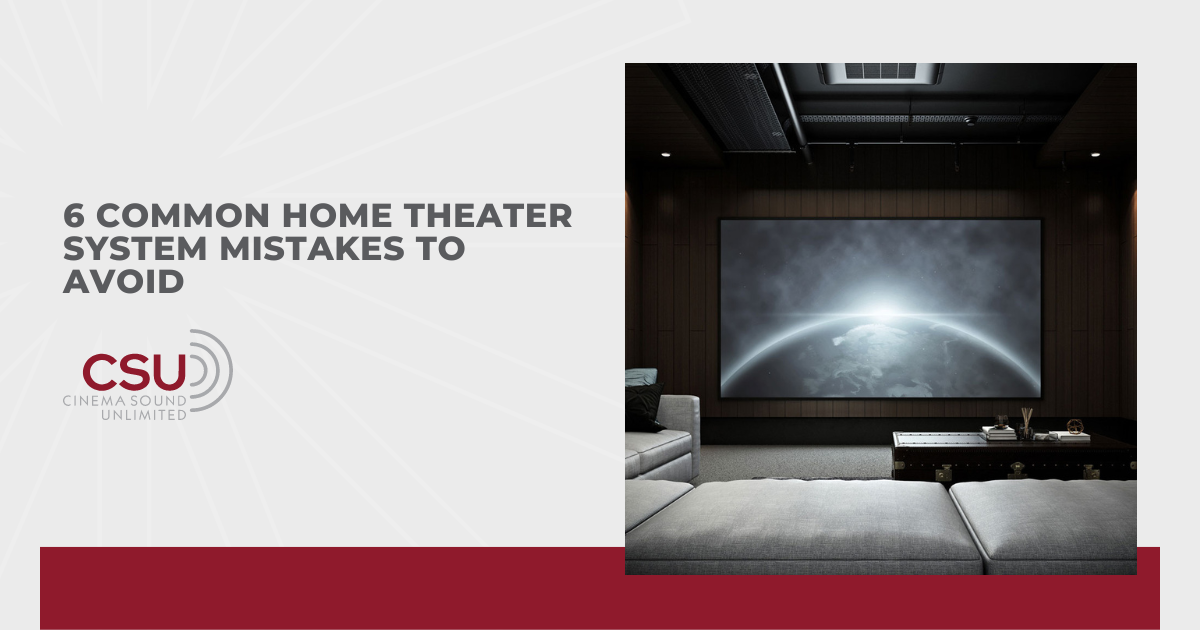 6 Common Home Theater System Mistakes to Avoid