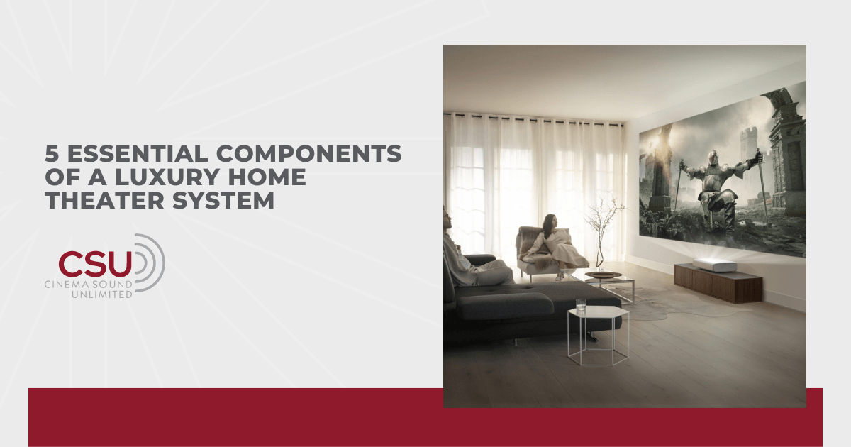 5 Essential Components of a Luxury Home Theater System