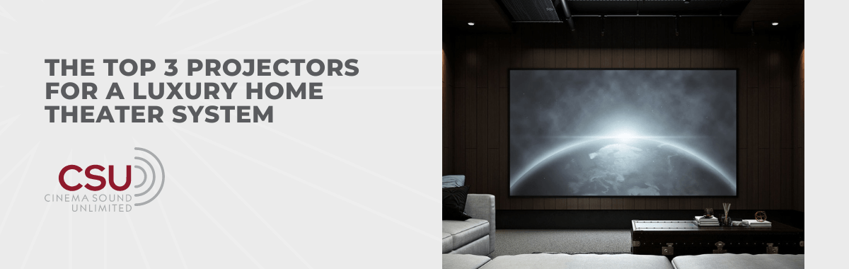 Top 3 Projectors for a Luxury Home Theater System