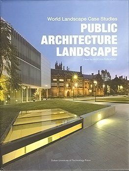 WORLD LANDSCAPE CASE STUDIES : PUBLIC ARCHITECTURE LANDSCAPE