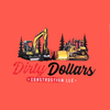 Logo of "Dirty Dollars Construction LLC" with a yellow excavator and dozer, trees, and red background.