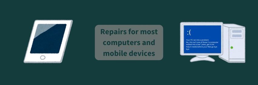 Repairs for most computers and mobile devices