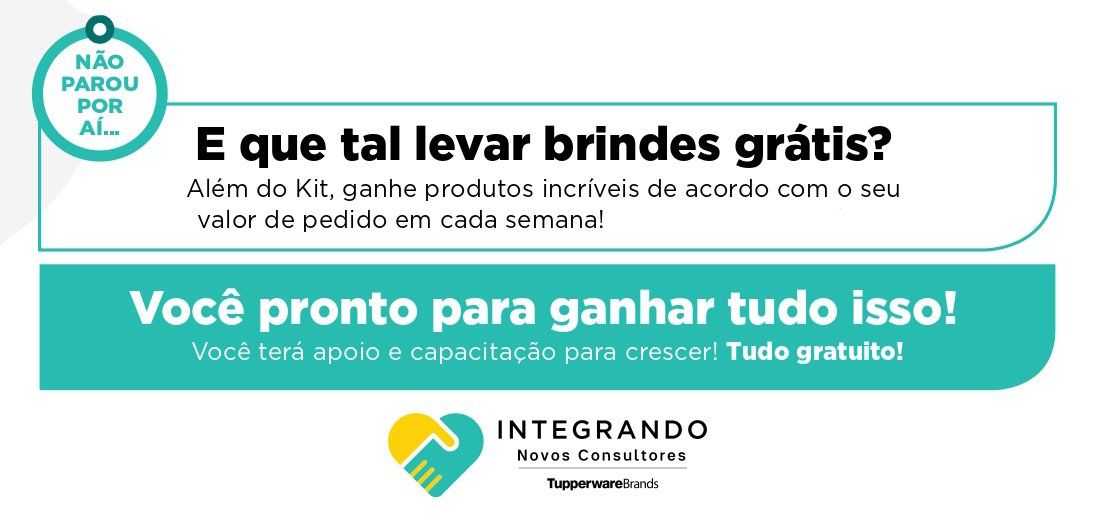 imagem e que tal levar brindes grátis? além do kit, ganhe produtos incríveis de acordo com o seu valor de pedido a cada semana!