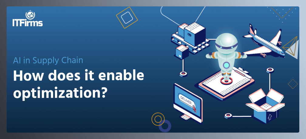 AI In Supply Chain How Does It Enable Optimization 