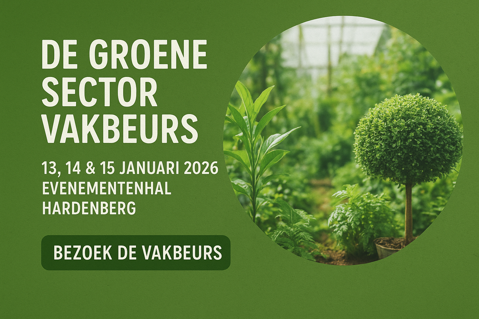 De Groene Sector vakbeurs 2026 bezoeken? Informatie, tijden & tickets