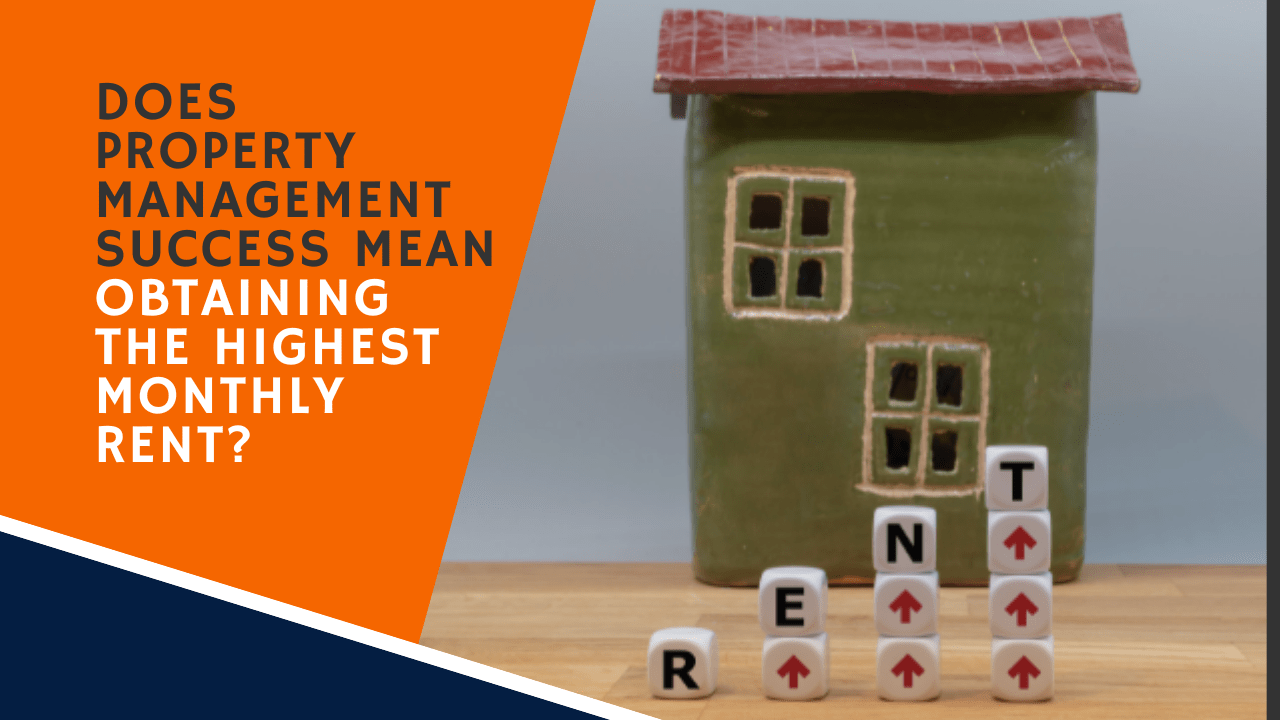 Does San Diego Property Management Success Mean Obtaining the Highest Monthly Rent? - Article Banner