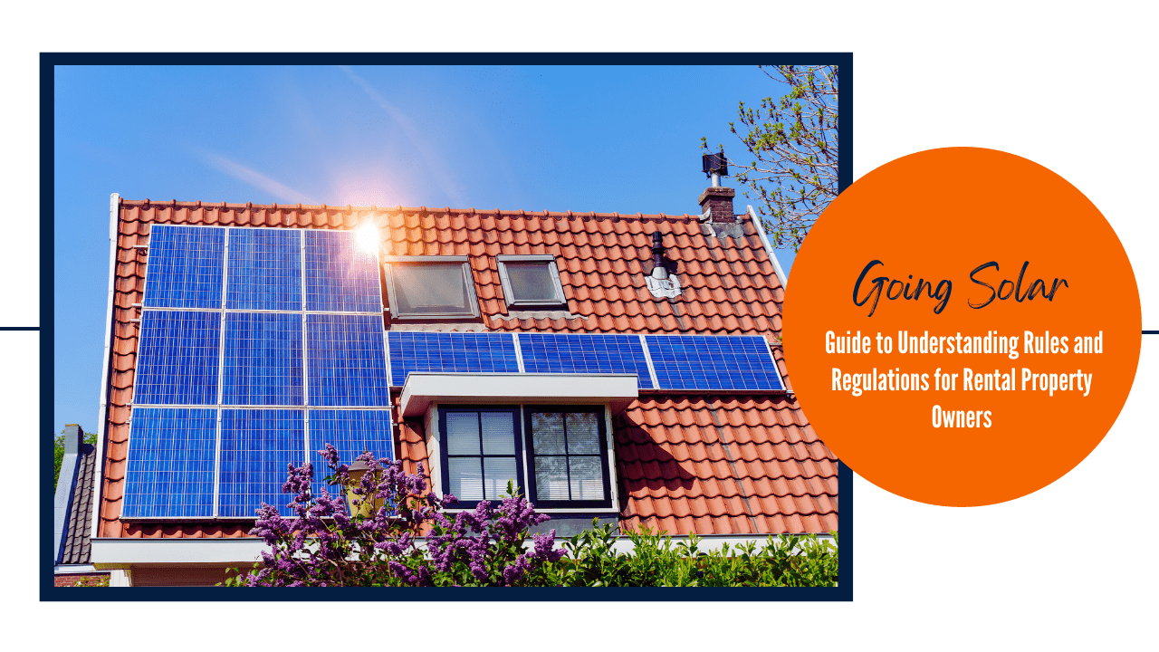 Going Solar: A Guide to Understanding Rules and Regulations for Rental Property Owners - Article Banner
