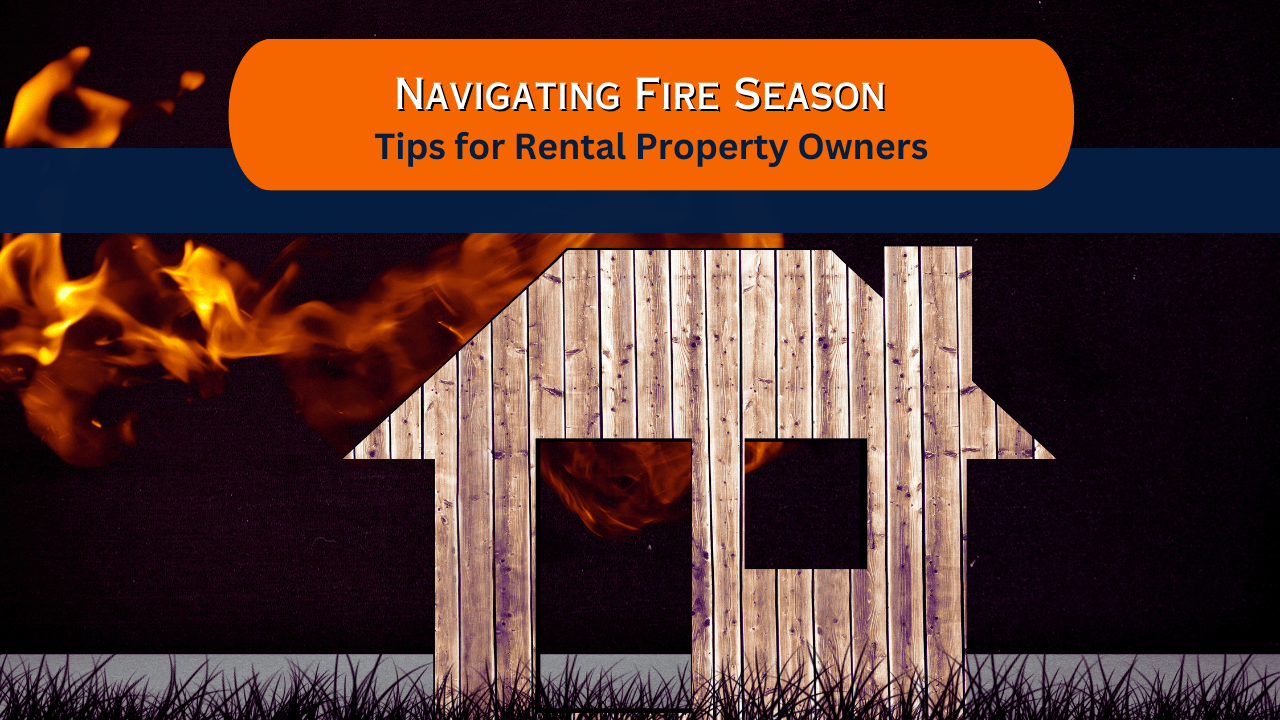 Navigating Fire Season in California: Tips for San Diego Rental Property Owners - Article Banner