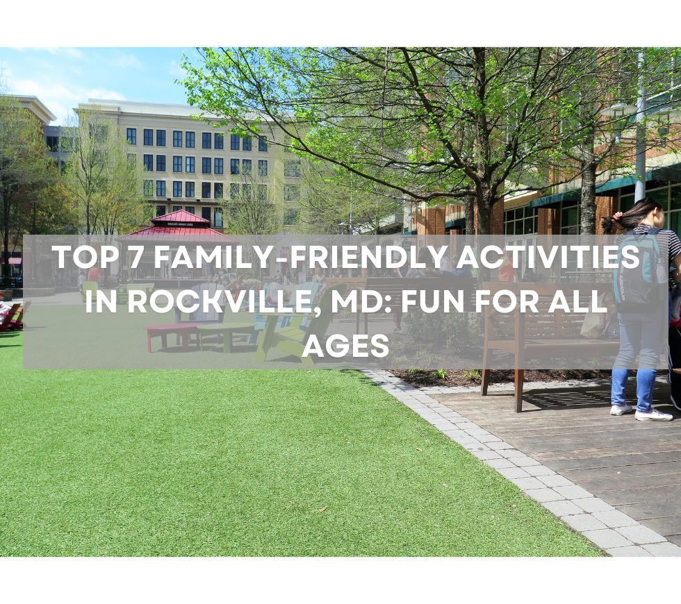 Top 7 Family-Friendly Activities in Rockville, MD: Fun for All Ages