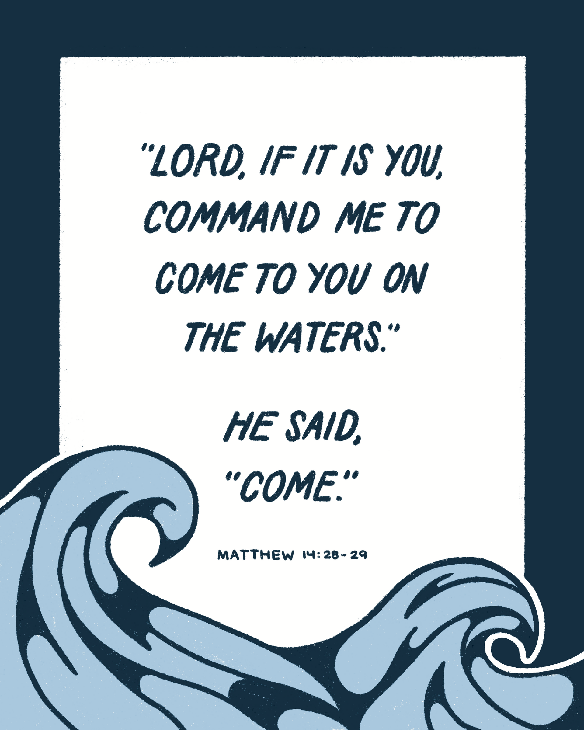 A print based on Matthew 14:28-29 - Jesus calls Peter to walk on water.
