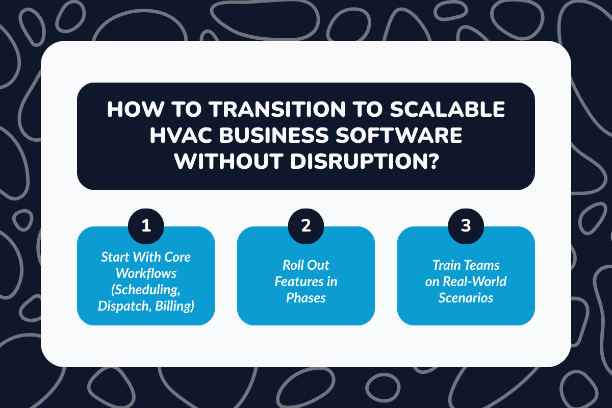 How to Transition to Scalable HVAC Business Software Without Disruption?

