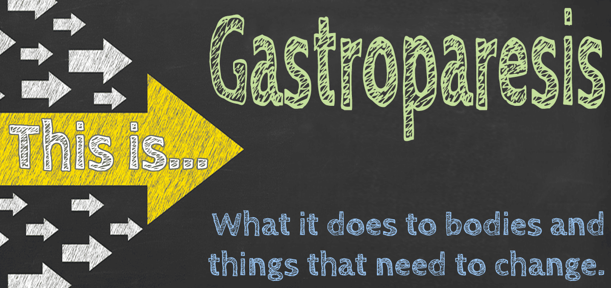 A black board with a big yellow arrow and the words 'This Is Gastroparesis...'' written across it in chalk of various colours.