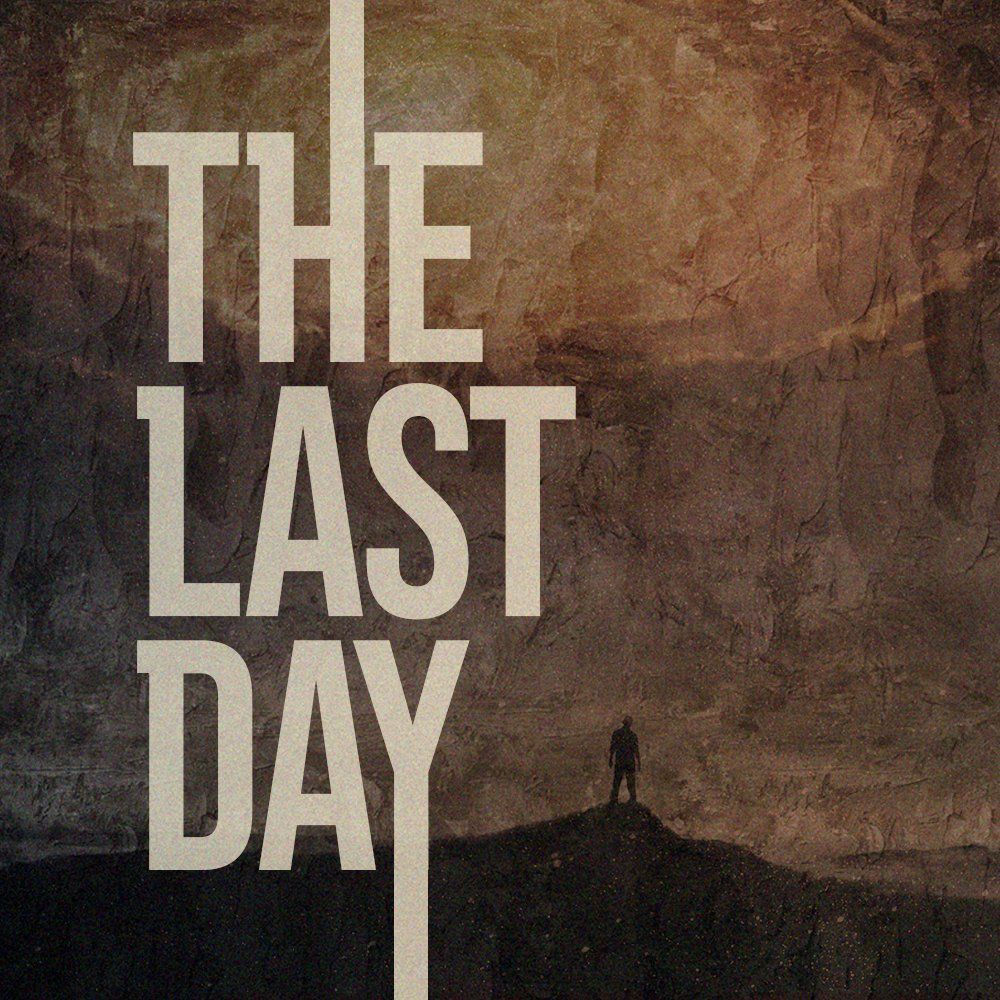 The Last Day: A Day of Terror; A Day of Deliverance