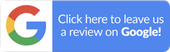 Click Here to Leave Us a Review on Google!