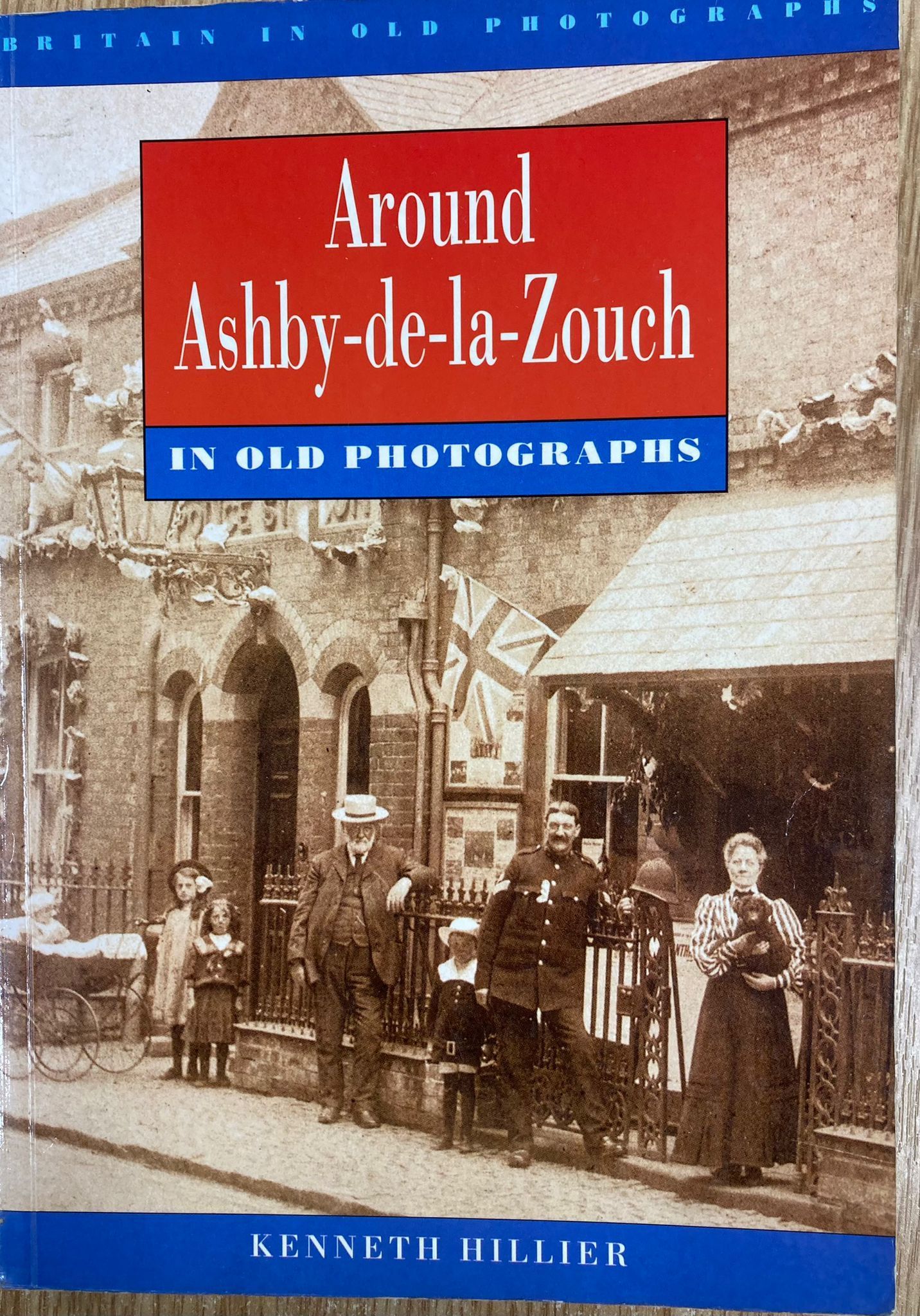 A book titled around ashby-de-la-zouch in old photographs