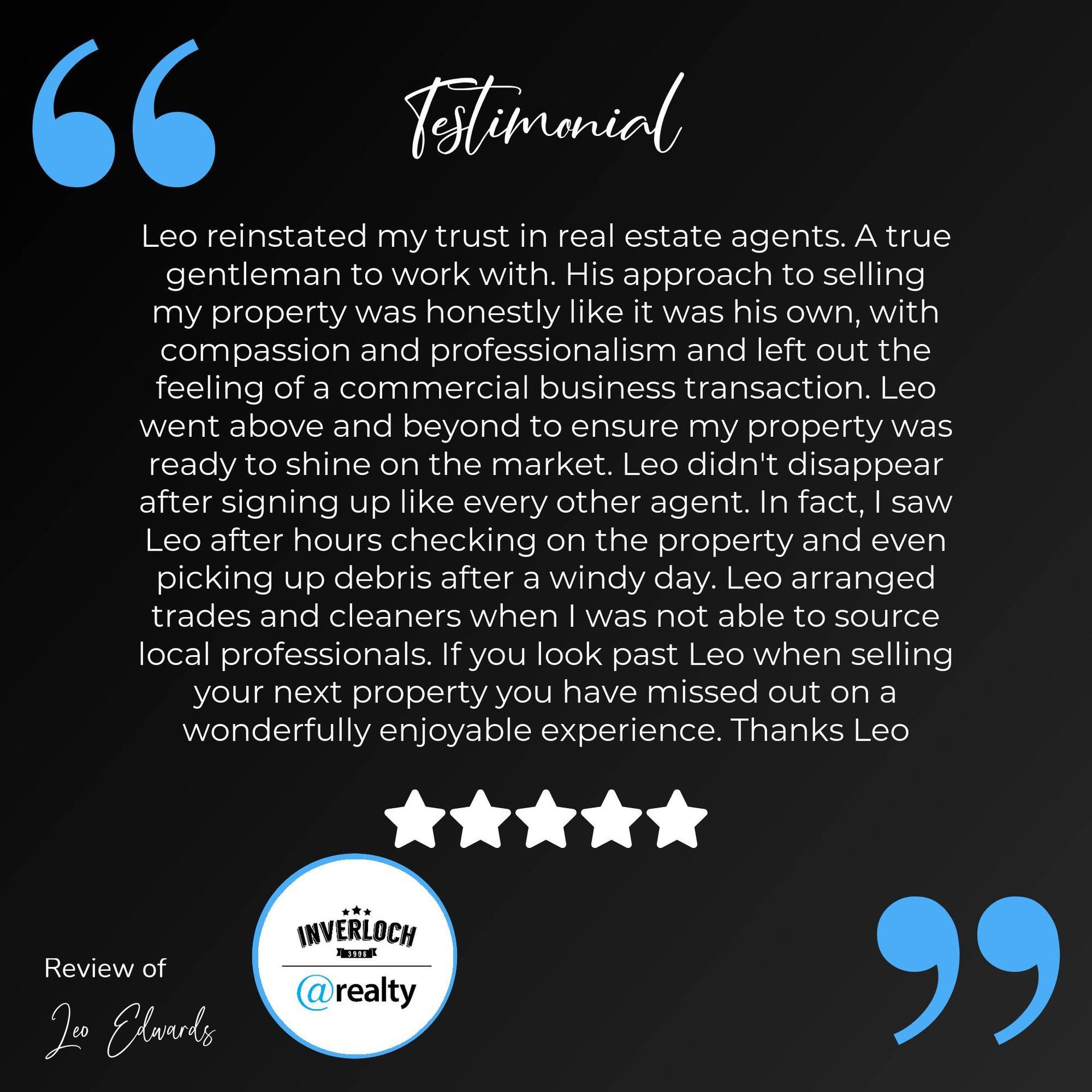 A testimonial from leo reinstated my trust in real estate agents.