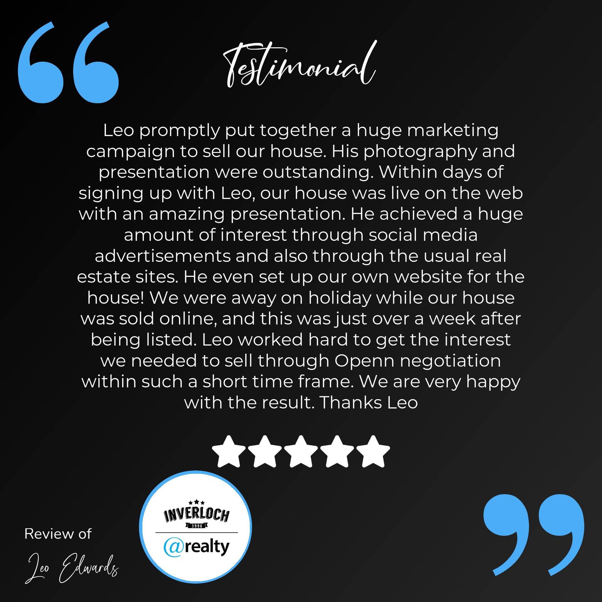A testimonial from leo promptly put together a huge marketing campaign to sell our house.