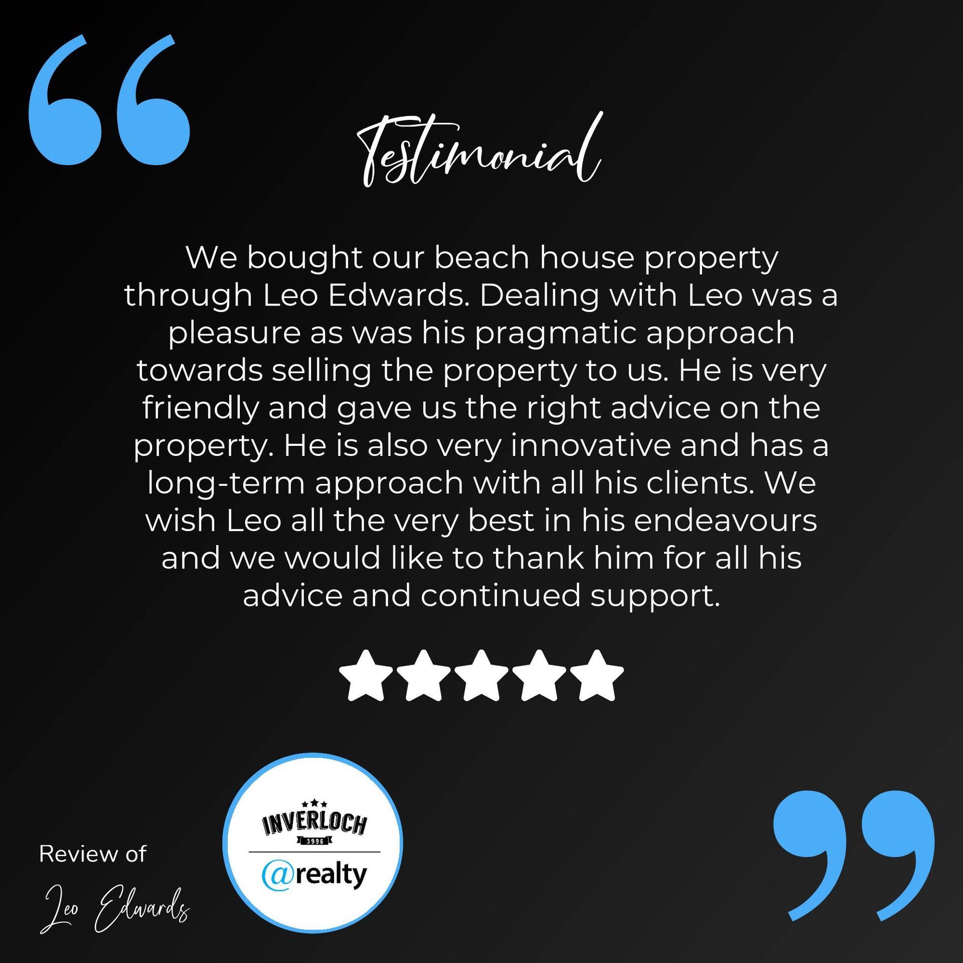 A testimonial from a person who bought a beach house property through leo edwards.