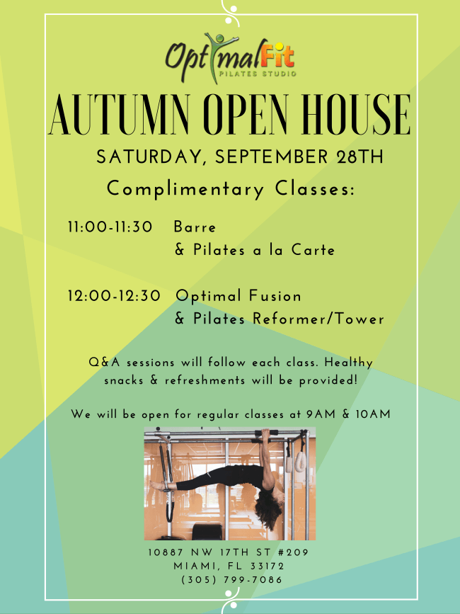 Autum Open House,  Saturday September 28th from 10am to 12:30pm. Complimentary Classes and Refreshments.
