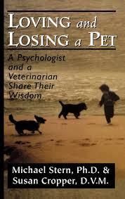 loving and losing a pet : a psychologist and a veterinarian share their wisdom