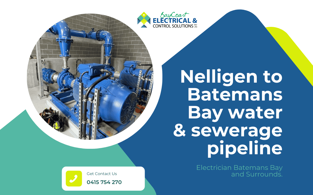 An advertisement for nelligen to batemans bay water and sewerage pipeline— Bay Coast Electrical & Control Solutions in Maloneys Beach, NSW