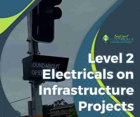 A Picture of A Traffic Light and A Sign that Says Level 2 Electricals on Infrastructure Projects — Bay Coast Electrical & Control Solutions in Maloneys Beach, NSW