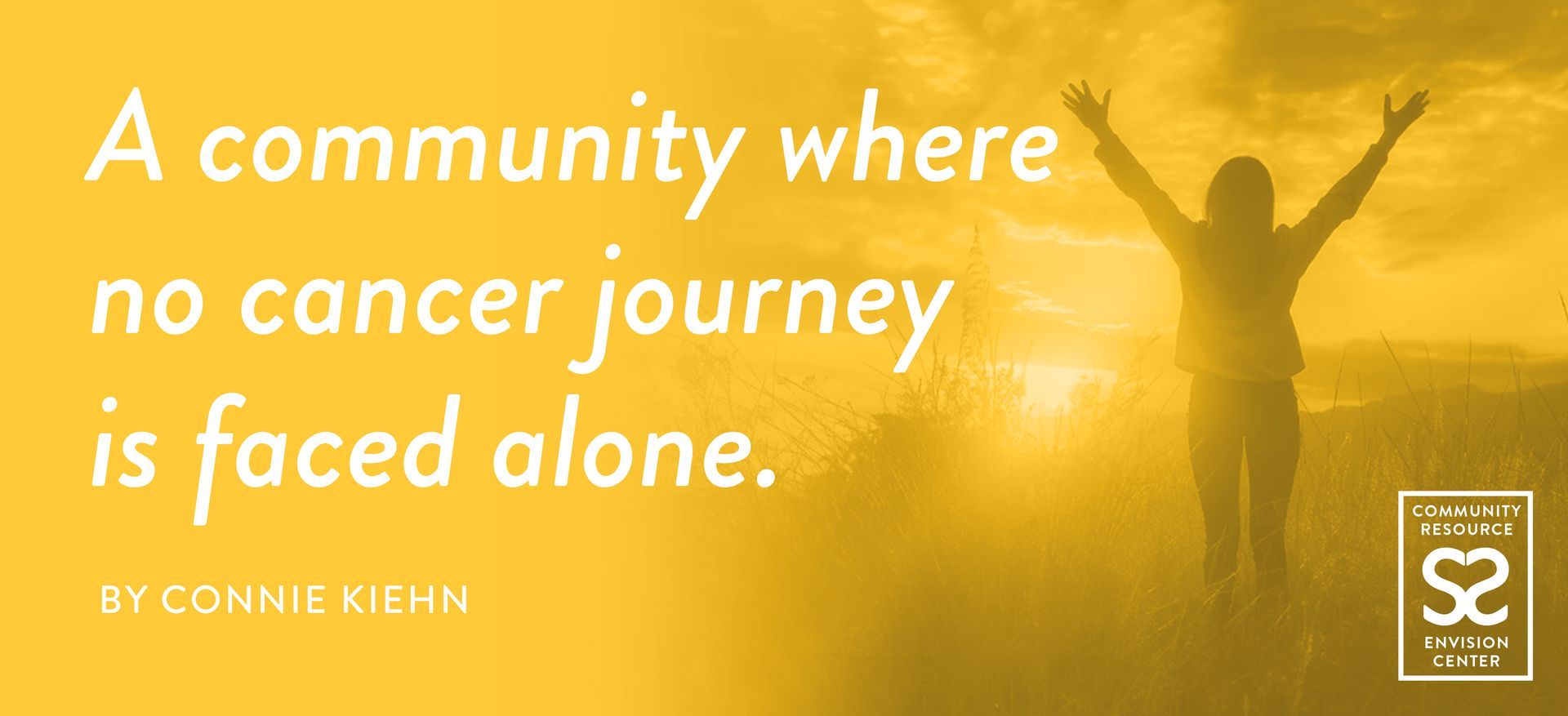 A community where no cancer journey  is faced alone.
